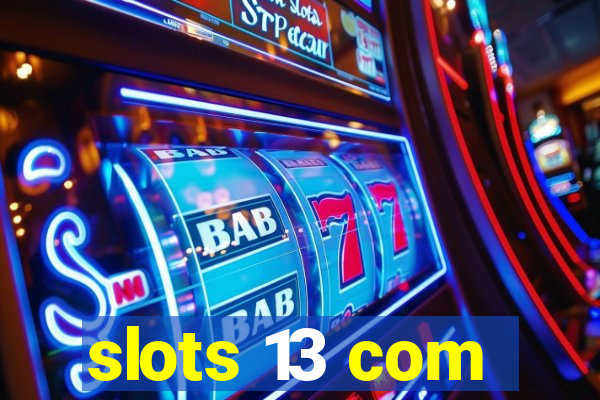 slots 13 com